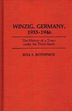 Winzig, Germany, 1933-1946: The History of a Town under the Third Reich