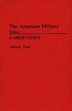 The American Military Ethic: A Meditation