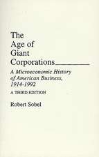 The Age of Giant Corporations: A Microeconomic History of American Business, 1914–1992