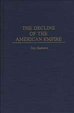 The Decline of the American Empire