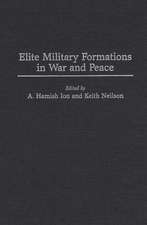 Elite Military Formations in War and Peace