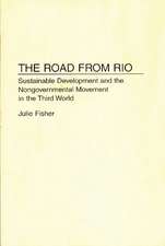 The Road From Rio: Sustainable Development and the Nongovernmental Movement in the Third World