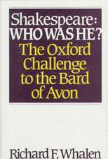 Shakespeare--Who Was He?: The Oxford Challenge to the Bard of Avon