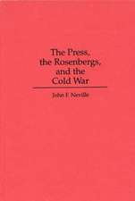 The Press, the Rosenbergs, and the Cold War