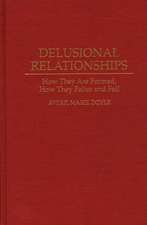 Delusional Relationships: How They Are Formed, How They Falter and Fail