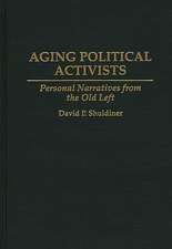 Aging Political Activists: Personal Narratives from the Old Left