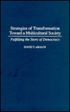 Strategies of Transformation Toward a Multicultural Society: Fulfilling the Story of Democracy