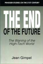 The End of the Future: The Waning of the High-Tech World