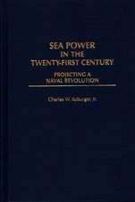 Sea Power in the Twenty-First Century