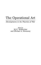 The Operational Art: Developments in the Theories of War