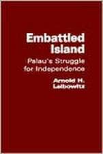 Embattled Island: Palau's Struggle for Independence