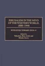 Jerusalem in the Mind of the Western World, 1800-1948