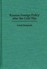 Russian Foreign Policy after the Cold War