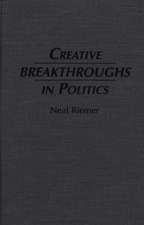 Creative Breakthroughs in Politics