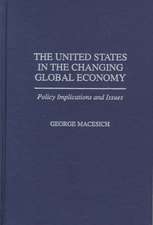 The United States in the Changing Global Economy: Policy Implications and Issues