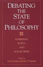 Debating the State of Philosophy: Habermas, Rorty, and Kolakowski