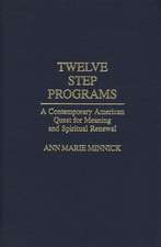 Twelve Step Programs: A Contemporary American Quest for Meaning and Spiritual Renewal