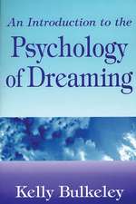 An Introduction to the Psychology of Dreaming