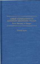 Great Experiments in American Economic Policy: From Kennedy to Reagan