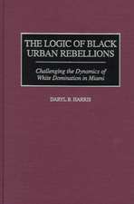 The Logic of Black Urban Rebellions: Challenging the Dynamics of White Domination in Miami