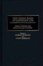 The Tribal Basis of American Life: Racial, Religious, and Ethnic Groups in Conflict