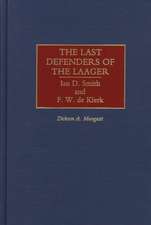 The Last Defenders of the Laager: Ian D. Smith and F. W. de Klerk