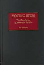 Voting Rites: The Devolution of American Politics