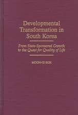 Developmental Transformation in South Korea: From State-Sponsored Growth to the Quest for Quality of Life