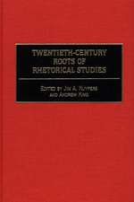 Twentieth-Century Roots of Rhetorical Studies