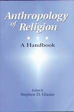 Anthropology of Religion: A Handbook