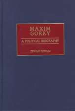 Maxim Gorky: A Political Biography