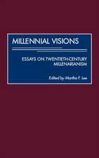 Millennial Visions: Essays on Twentieth-Century Millenarianism