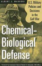 Chemical-Biological Defense: U.S. Military Policies and Decisions in the Gulf War