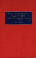 Apocalypse and Paradigm: Science and Everyday Thinking