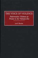 The Voice of Violence: Performative Violence as Protest in the Vietnam Era