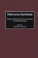 Discourse Synthesis: Studies in Historical and Contemporary Social Epistemology