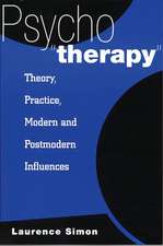 Psychotherapy: Theory, Practice, Modern and Postmodern Influences