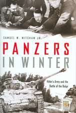 Panzers in Winter: Hitler's Army and the Battle of the Bulge