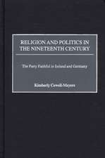 Religion and Politics in the Nineteenth-Century: The Party Faithful in Ireland and Germany