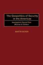 The Geopolitics of Security in the Americas: Hemispheric Denial from Monroe to Clinton