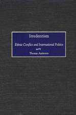 Irredentism: Ethnic Conflict and International Politics