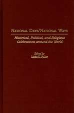 National Days/National Ways: Historical, Political, and Religious Celebrations around the World