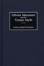 Olivier Messiaen and the Tristan Myth