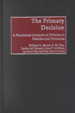 The Primary Decision: A Functional Analysis of Debates in Presidential Primaries