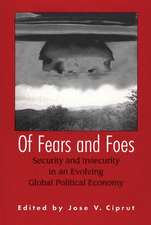 Of Fears and Foes: Security and Insecurity in an Evolving Global Political Economy