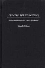 Criminal Belief Systems: An Integrated-Interactive Theory of Lifestyles