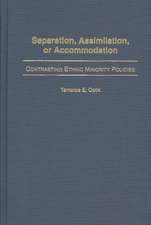 Separation, Assimilation, or Accommodation: Contrasting Ethnic Minority Policies