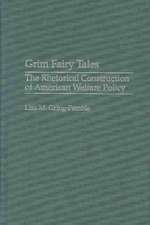 Grim Fairy Tales: The Rhetorical Construction of American Welfare Policy