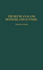 The Bechuanaland Pioneers and Gunners