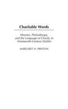 Charitable Words: Women, Philanthropy, and the Language of Charity in Nineteenth-Century Dublin